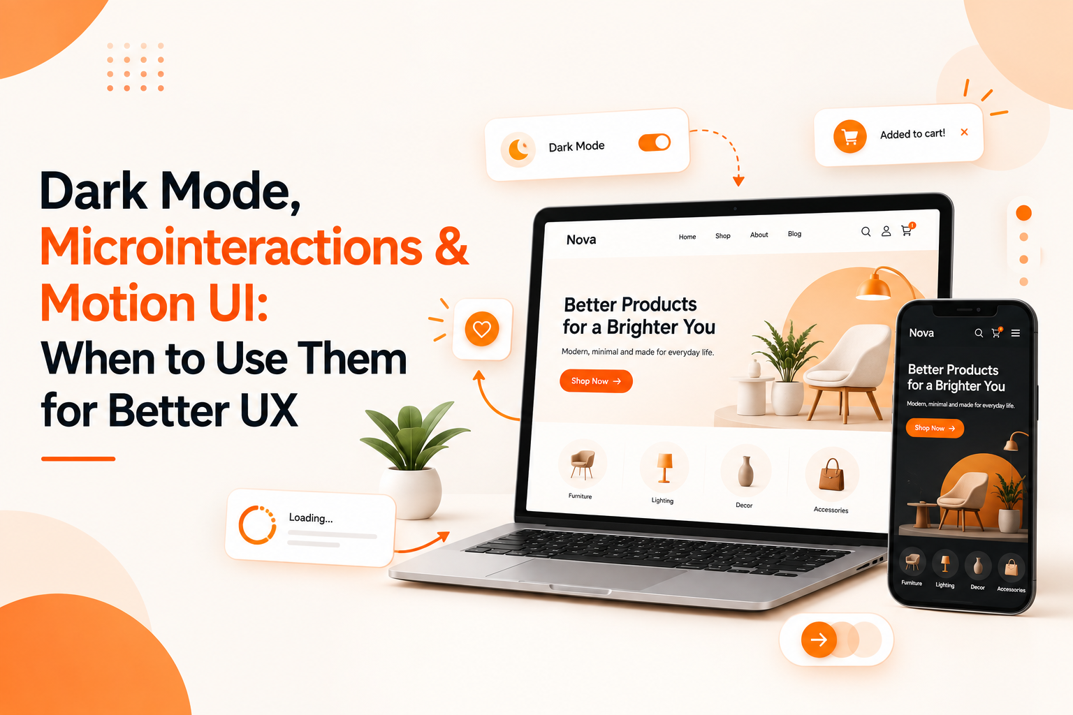 Dark Mode, Microinteractions & Motion UI: When to Use Them for Better UX